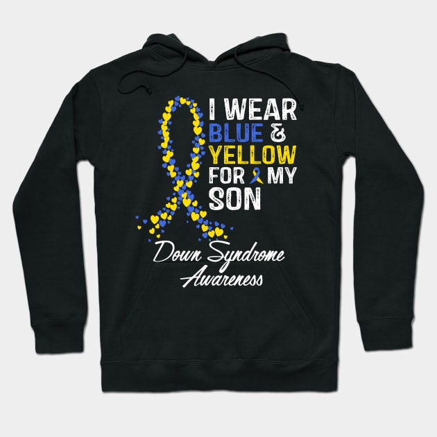 Down Syndrome Awareness I Wear Blue and Yellow For My Son Hoodie by RW